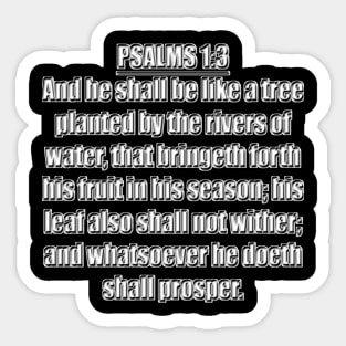 Psalm 1:1 King James Version Blessed is the man that walketh not in the counsel of the ungodly, nor standeth in the way of sinners, nor sitteth in the seat of the scornful. Sticker